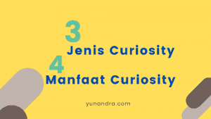 3 Jenis Curiosity dan manfaatnya YunandraCom