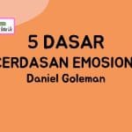 Dasar Kecerdasan Emosional Daniel Goleman