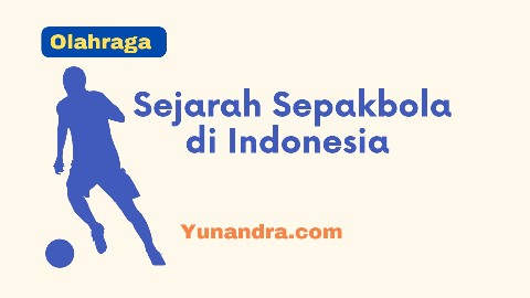 Sejarah Sepakbola di Indonesia dan Dunia