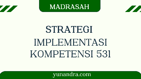 Strategi Implementasi Kompetensi 531 di Kurikulum Madrasah