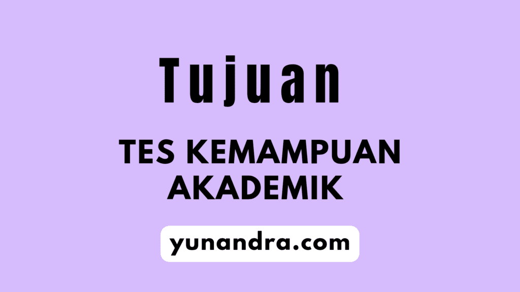 Tujuan Tes Kemampuan Akademik TKA