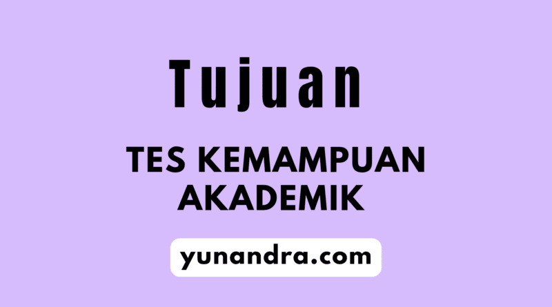 Tujuan Tes Kemampuan Akademik TKA