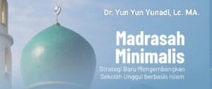 Konsep Madrasah Minimalis Strategi Pengembangan Madrasah