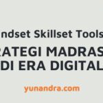 Mindset Skillset dan Toolset Strategi Madrasah di Era Digital