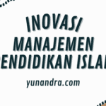 Inovasi Manajemen Pendidikan Islam Era Digital AI