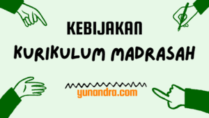 Kebijakan Kurikulum Madrasah