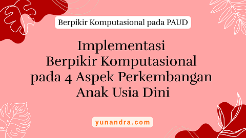 Berpikir Komputasional pada Perkembangan Anak Usia Dini