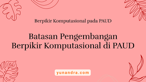 Batasan Berpikir Komputasioal di PAUD