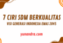 ciri sdm berkualitas visi generasi indonesia emas 2045