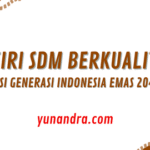 ciri sdm berkualitas visi generasi indonesia emas 2045