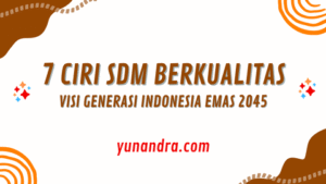 ciri sdm berkualitas visi generasi indonesia emas 2045