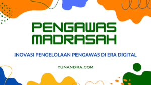 Pengawas Madrasah Memberdayakan