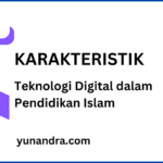karakteristik teknologi digital dalam pendidikan Islam