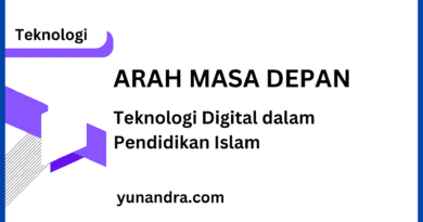 Arah Masa Depan Teknologi Digital dalam Pendidikan Islam