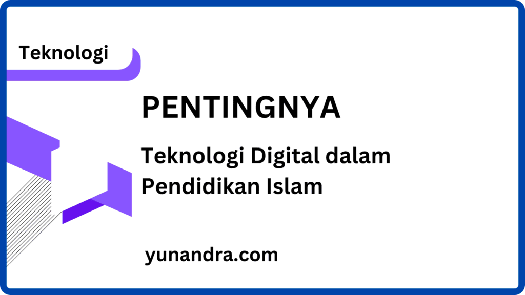 Pentingnya Teknologi Digital dalam Pendidikan