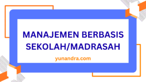 manajemen berbasis sekolah dan madrasah
