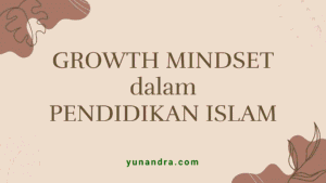 Growth Mindset dalam Pendidikan Islam